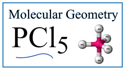 PCl5 (Phosphorus pentachloride) Molecular Geometry, Bond Angles - YouTube