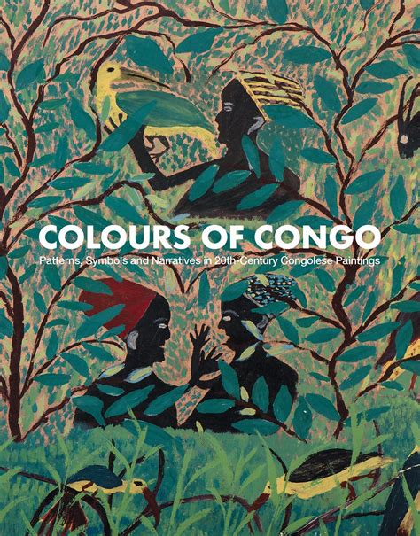 Colours of Congo: Patterns, Symbols and Narratives in 20th-Century Congolese Paintings, Knothe ...