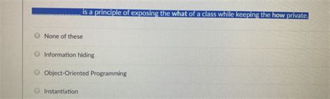 Solved in O None of these O Information hiding O | Chegg.com