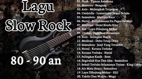 Senarai Lagu 80An Melayu - LAGU SLOW ROCK 80an-90an - YouTube : Senarai lagu penyanyi lelaki ...