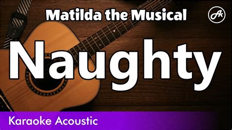 Matilda the Musical - Naughty (acoustic karaoke) - YouTube