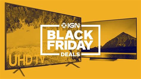 Best Black Friday 2018 TV Deals: 1080p, 4K, HDR, and Smart HDTVs - IGN