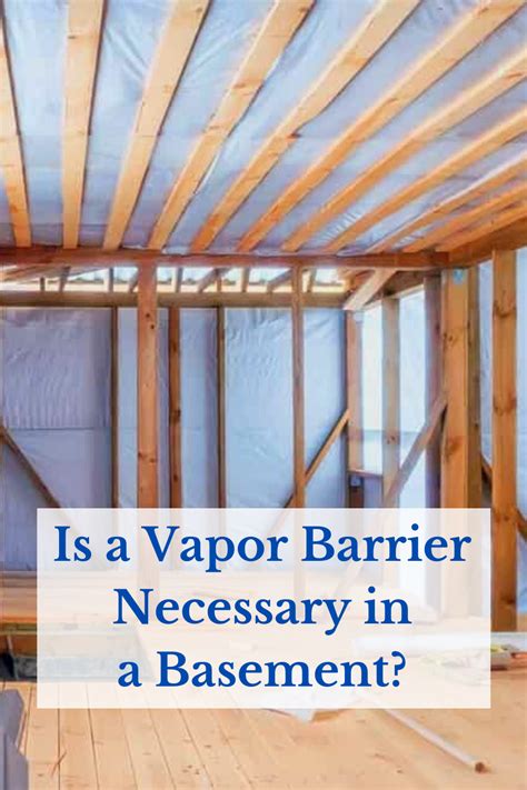 Is a Vapor Barrier Necessary in a Basement? | Basement, Basement insulation, Basement ...