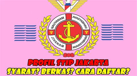 PROFIL STIP JAKARTA - Catat Berkas dan Persyaratan Umum Calon Taruna Sipencatar 2020 | STIP JKT ...