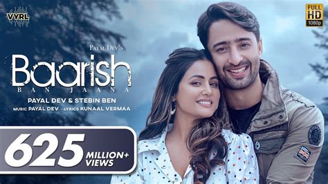 Baarish Ban Jaana (Official Video) Payal Dev, Stebin Ben | Hina Khan, Shaheer Sheikh | Kunaal ...