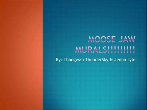 PPT - Moose Jaw Murals!!!!!!!!! PowerPoint Presentation, free download - ID:2666138