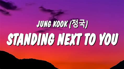 Jung Kook (정국) - Standing Next To You (Lyrics) - YouTube Music