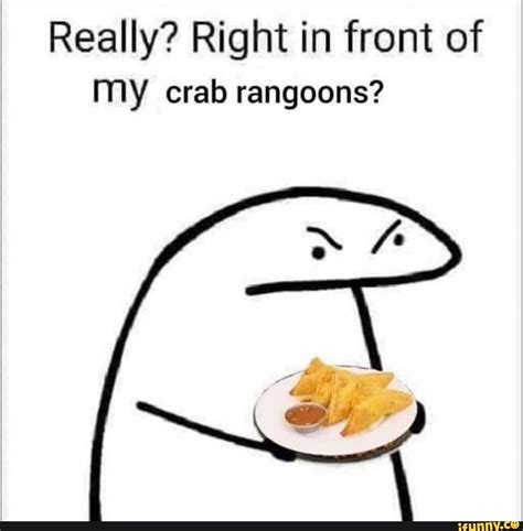 Really? Right in front of MY crab rangoons? - seo.title