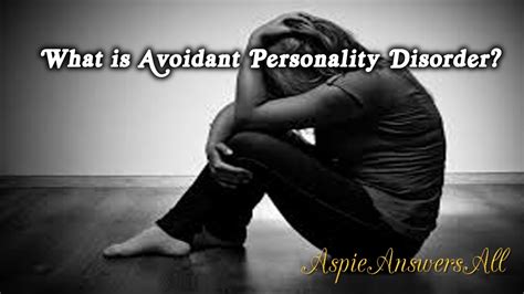 WHAT IS AVOIDANT PERSONALITY DISORDER?//AspieAnswersAll - YouTube