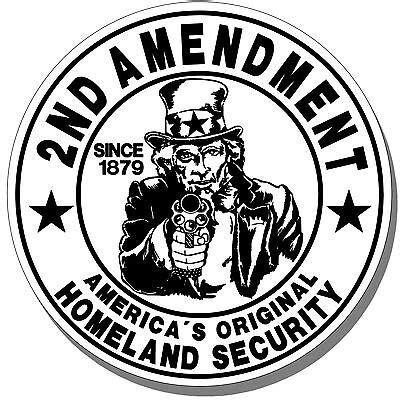 2nd AMENDMENT "ORIGINAL HOMELAND SECURITY" VINYL STICKERS - DECALS | eBay