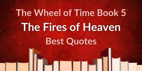 Inspiring Quotes from The Fires of Heaven | A Celebration