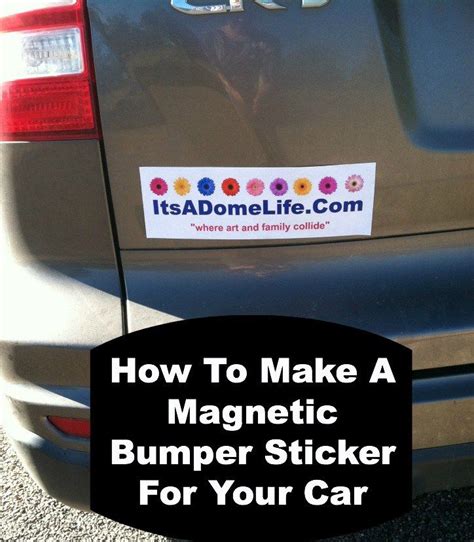 How To Make A Magnetic Bumper Sticker For Your Car - | Magnetic bumper stickers, Car magnets ...