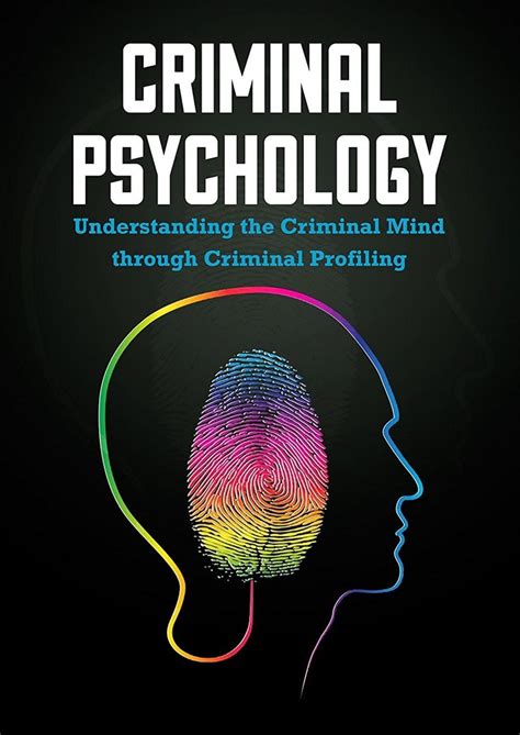 Criminal Psychology: Understanding the Criminal Mind through Criminal Profiling | Criminal ...