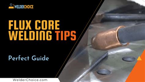 Flux Core Welding Tips | All You Need To Know For Perfect Welds