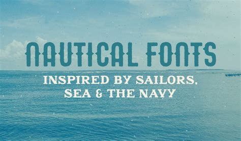 25 Nautical Fonts Inspired by Sailors, Sea, and the Navy | Nautical fonts, Ocean inspiration ...