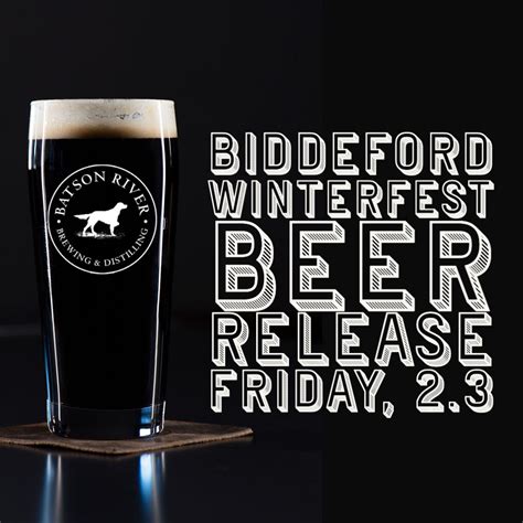 BIDDEFORD: Winterfest Beer Release - Batson River Brewing & Distilling