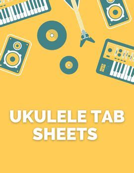 Ukulele Tab Sheets by ProTeacher | TPT