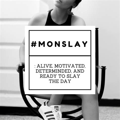 Alive, Motivated, Determined. Slay the day! #monslay #mondaymotivation 👍☕😁💛 | Monday motivation ...