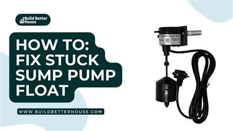 Sump Pump Float Stuck? Here's How to Fix And Repair It! - Build Better ...