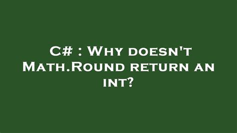 C# : Why doesn't Math.Round return an int? - YouTube