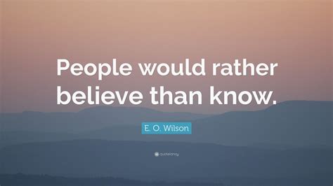 Top 180 E. O. Wilson Quotes [Page 2] | 2021 Edition | Free Images - QuoteFancy