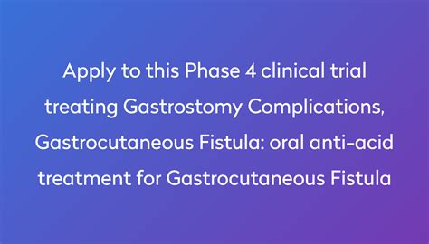 oral anti-acid treatment for Gastrocutaneous Fistula Clinical Trial ...