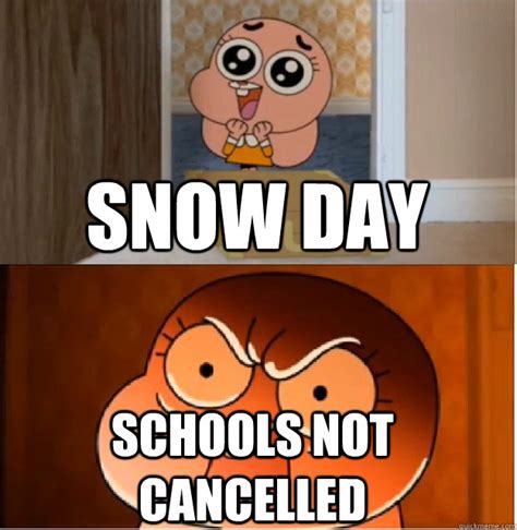 snow day schools not cancelled - False Hope Anais - quickmeme