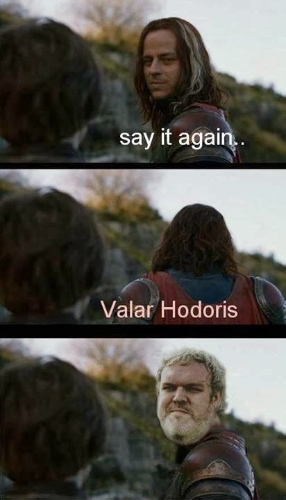 Valar Hodoris, Hodor Hodor | Game Of Thrones Memes and Quotes