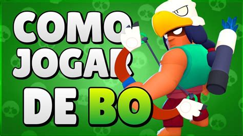 Como Jogar de Bo - Melhores Dicas e Estratégias Brawl Stars - YouTube