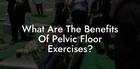 What Are The Benefits Of Pelvic Floor Exercises? - Glutes, Core ...