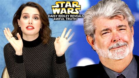 Daisy Ridley Reveals HORRIBLE Truth Of George Lucas! This Is Unfair (Star Wars Explained) - YouTube