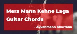 Mera Mann Chords: Falak Shabir, Ayushmann Khurrana