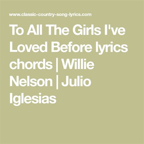 To All The Girls I've Loved Before lyrics chords | Willie Nelson ...