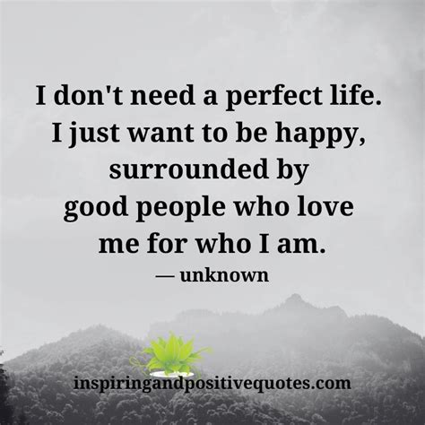 I don’t want a perfect life, I want a happy life. - Inspiring And ...