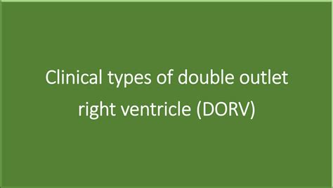 Clinical types of double outlet right ventricle (DORV)