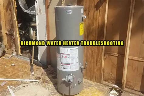 Richmond Gas Water Heater Troubleshooting [A Complete Guide] - HeaterFixLab