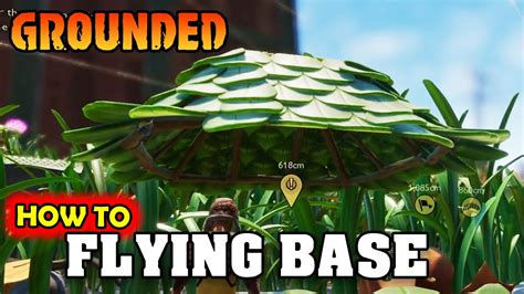 HOW TO MAKE FLYING BASE BUILDING | TIPS and TRICK GROUNDED - YouTube