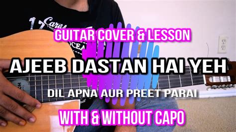 Ajeeb Dastan Hai Yeh |Guitar Lesson | Cover | With/Without Capo - YouTube