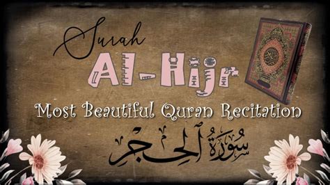 Surah Al Hijr Most Beautiful Quran Recitation Wurah Al Hijr with English