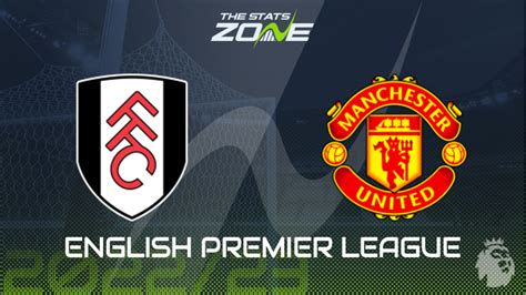 Fulham vs Man Utd Preview & Prediction | 2022-23 English Premier League ...