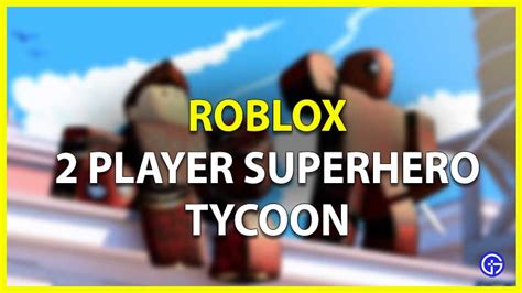 2 Player Superhero Tycoon Codes (April 2023) - Gamer Tweak