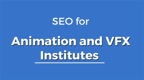 SEO for Animation Institutes: Vital Tool for Strong Online Presence