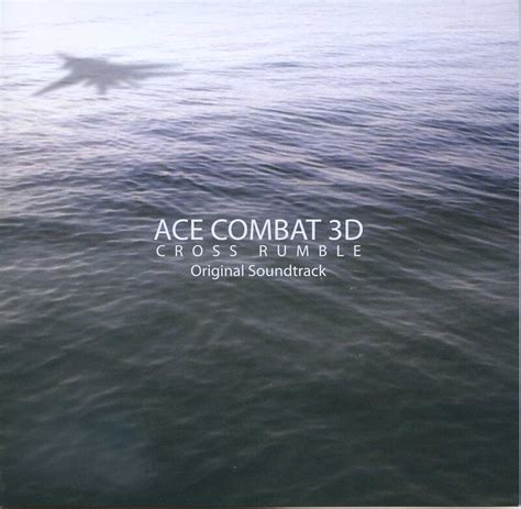 ACE COMBAT 3D: CROSS RUMBLE Original Soundtrack - Ace Combat Wiki