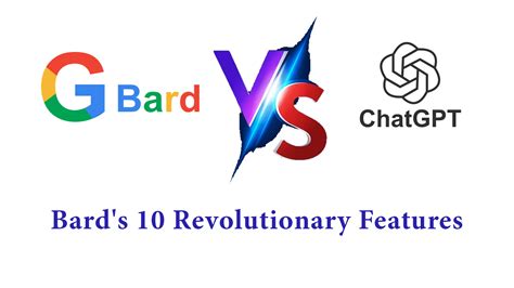 Bard Vs. ChatGPT: 10 Must-Have Features Of Bard