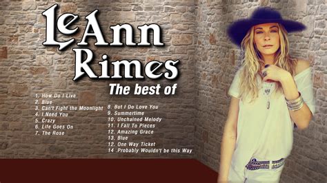 LeAnn Rimes Greatest Hits- LeAnn Rimes Country Love songs of all time - YouTube