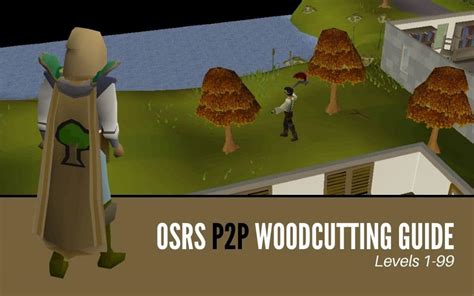 The Ultimate OSRS P2P Woodcutting Guide (1-99) | High Ground Gaming