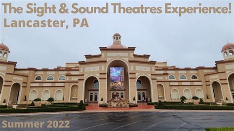 The Sight & Sound Theatres Experience! Lancaster, PA Summer 2022! - YouTube