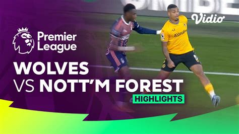 Wolves vs Nottingham Forest - Highlights | Premier League 23/24 | Vidio