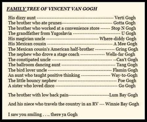 Bad jokes are the best jokes - FAMILY TREE OF VINCENT VAN GOGH His dizzy aunt The brother who ...