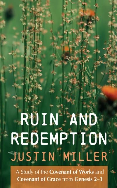 Ruin and Redemption: A Study of the Covenant of Works and Covenant of ...